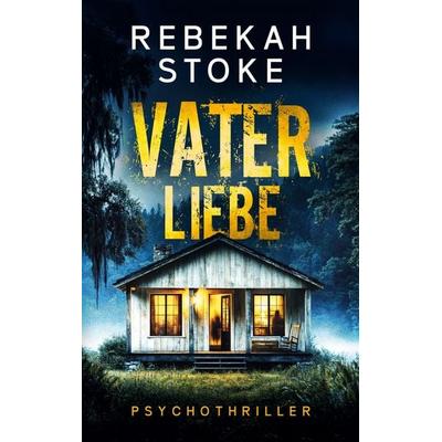 Vaterliebe, Taschenbuch von Rebekah Stoke, BoD – Books on Demand, 978-3-696-70975-4