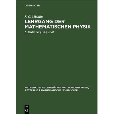 Lehrgang der Mathematischen Physik, Gebundene Ausgabe von S. G. Michlin, De Gruyter, 978-3-11-247147-0