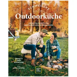 Schweigers Outdoorküche, Ratgeber von Andi Schweiger, Franzi Schweiger