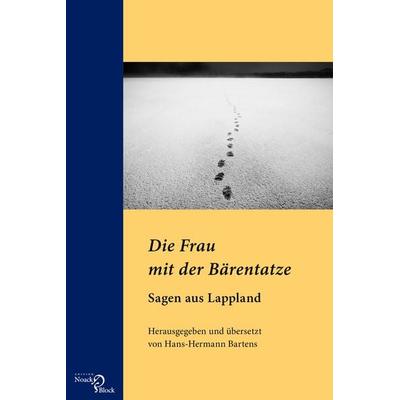 Die Frau mit der Bärentatze – Sagen aus Lappland, Taschenbuch von , Edition Noack & Block, 978-3-86813-089-8