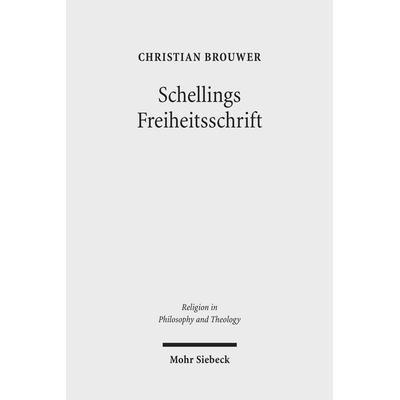 Schellings Freiheitsschrift, Taschenbuch von Christian Brouwer, Mohr Siebeck, 978-3-16-150811-0