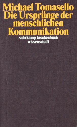 Michael Tomasello - Die Ursprünge der menschlichen Kommunikation (suhrkamp taschenbuch wissenschaft) - Preis vom 09.10.2026 07:28:09 h