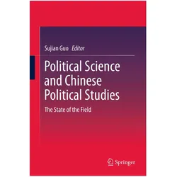 Political Science and Chinese Political Studies, Fachbücher von Sujian Guo