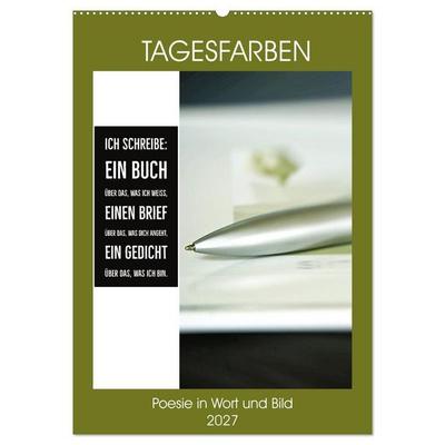 Tagesfarben - Poesie in Wort und Bild (Wandkalender 2027 DIN A2 hoch), CALVENDO Monatskalender