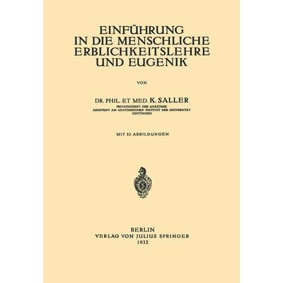 Einführung in die Menschliche Erblichkeitslehre und Eugenik, Taschenbuch von K. Saller, Springer Berlin, 978-3-540-01171-2