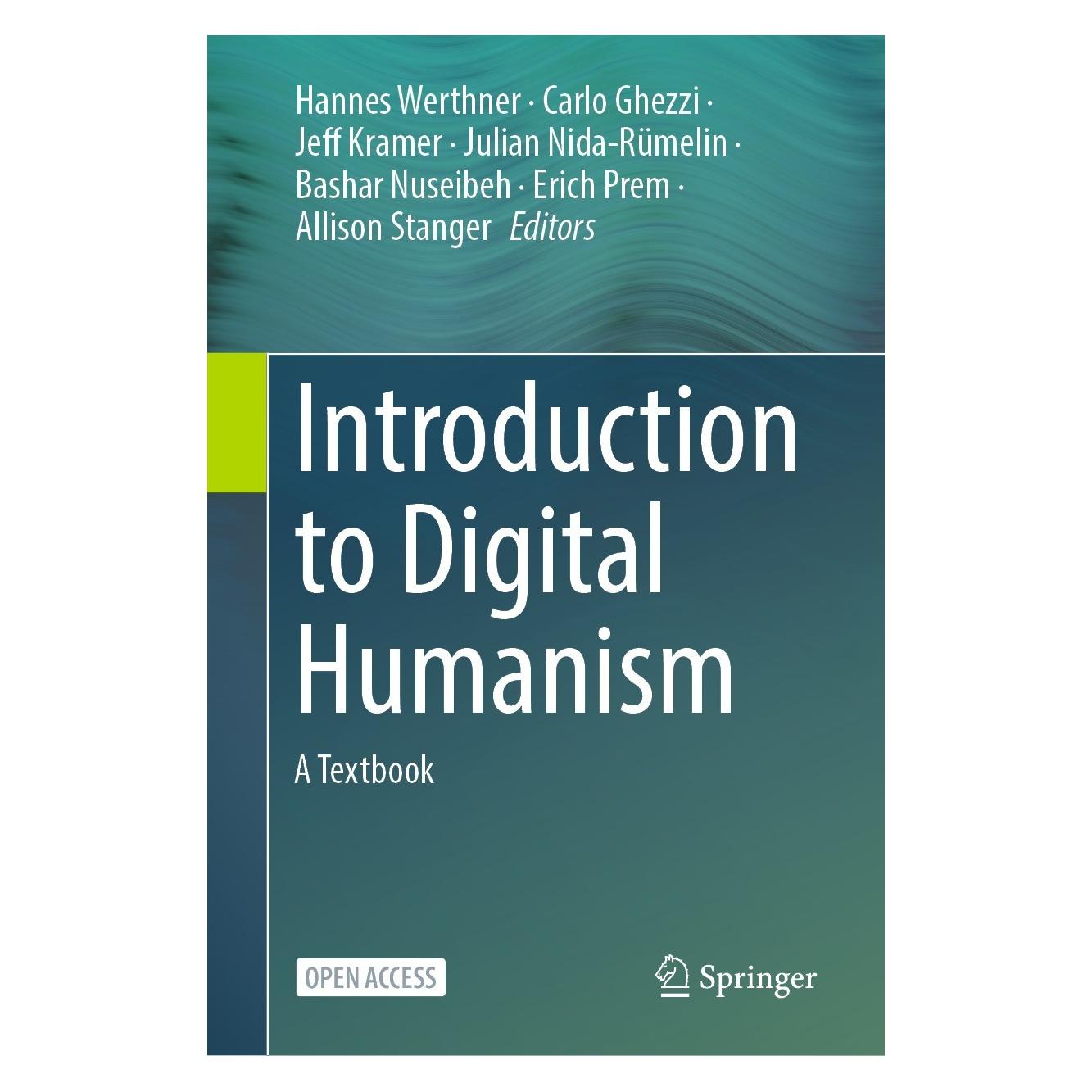 Springer Introduction to Digital Humanism (Englisch, Hardcover, Allison Stanger, Bashar Nuseibeh, Carlo Ghezzi, Erich Prem, Hannes Werthner, Jeff Kramer, Julian Nida-Rümelin) (9783031453038)