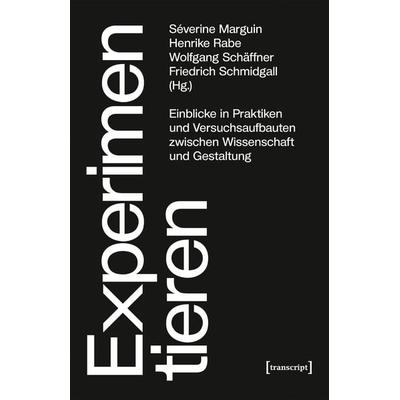 Experimentieren, Taschenbuch von , Transcript, 978-3-8376-4638-2