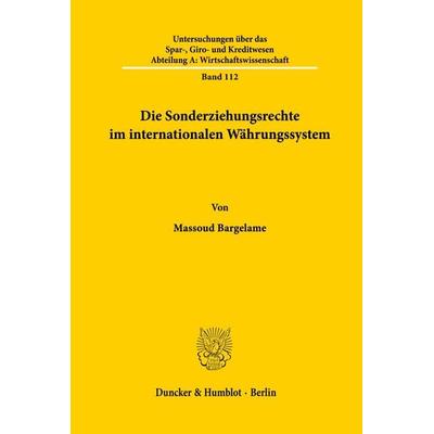 Die Sonderziehungsrechte im internationalen Währungssystem., Taschenbuch von Massoud Bargelame, Duncker & Humblot, 978-3-428-04993-6