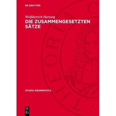 Die zusammengesetzten Sätze, Gebundene Ausgabe von Wolfdietrich Hartung, De Gruyter, 978-3-11-271056-2