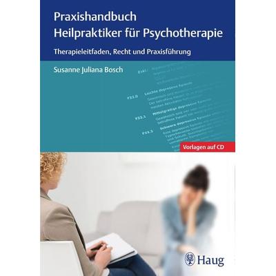 Praxishandbuch Heilpraktiker für Psychotherapie, Gebundene Ausgabe von Susanne Juliana Bosch, Karl F. Haug, 978-3-13-205311-3