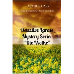 Detective Larose Mystery Serie: 'Die Wolke', Belletristik von Arthur Gask