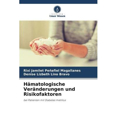 Hämatologische Veränderungen und Risikofaktoren, Taschenbuch von Rixi Jamilet Peñafiel Magallanes,Denise Lizbeth Lino Bravo, Verlag Unser Wissen,