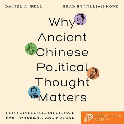 Why Ancient Chinese Political Thought Matters - Daniel A. Bell, Audio, 9780691299068