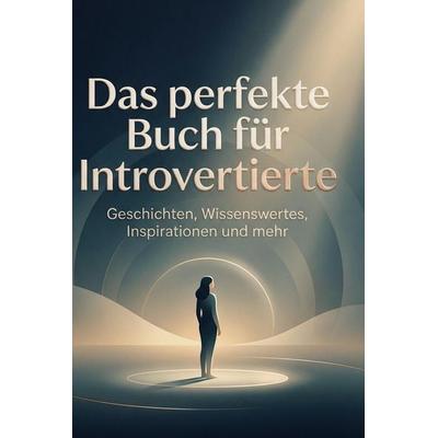 Das perfekte Buch für Introvertierte, Gebundene Ausgabe von Oliver Möller, BoD - Books on Demand, 978-3-695-39269-8