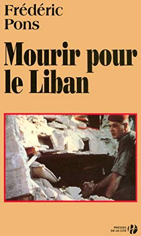 Frédéric Pons - Mourir pour le Liban : document - Preis vom 09.10.2026 07:28:09 h