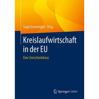 Kreislaufwirtschaft in der EU, Taschenbuch von , Springer Fachmedien Wiesbaden GmbH, 978-3-658-27378-1