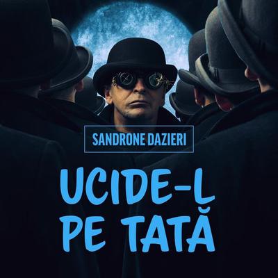 Ucide-l pe Tată - Sandrone Dazieri, Audio, 9789152155844