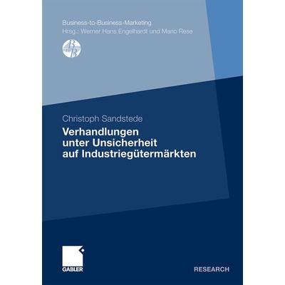 Verhandlungen unter Unsicherheit auf Industriegütermärkten, Taschenbuch von Christoph Sandstede, Betriebswirtschaftlicher Verlag Gabler,