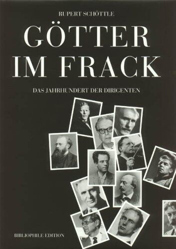 Rupert Schöttle - Götter im Frack. Das Jahrhundert der Dirigenten. Mit CD-Audio, 60 s/w Bilder, Format 23 x 30 cm. - Preis vom 02.10.2026 23:42:20 h