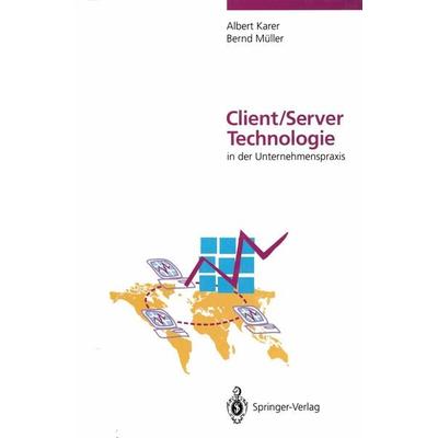 Client/Server-Technologie in der Unternehmenspraxis, Taschenbuch von Albert Karer,Bernd Müller, Springer Berlin, 978-3-642-85033-2