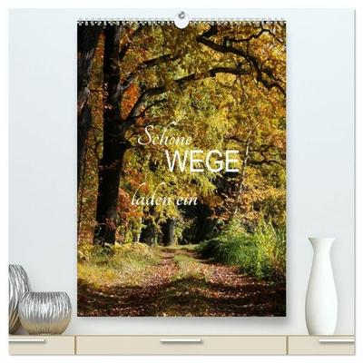 Schöne Wege laden ein (hochwertiger Premium Wandkalender 2027 DIN A2 hoch), Kunstdruck in Hochglanz