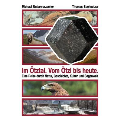 Im Ötztal. Vom Ötzi bis heute., Taschenbuch von , BoD – Books on Demand, 978-3-7322-4444-7