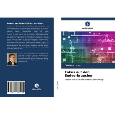 Fokus auf den Endverbraucher, Taschenbuch von Cristian LAKÓ, Verlag Unser Wissen, 978-620-3-97809-4