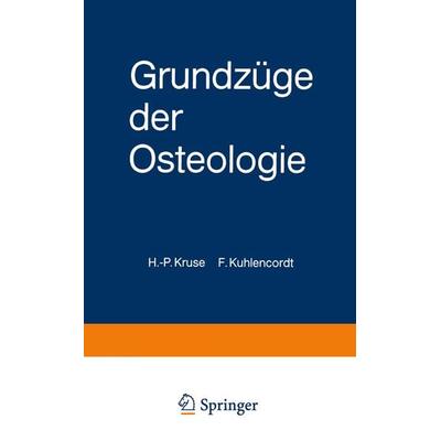 Grundzüge der Osteologie, Taschenbuch von H.-P. Kruse,F. Kuhlencordt, Springer Berlin, 978-3-540-10528-2