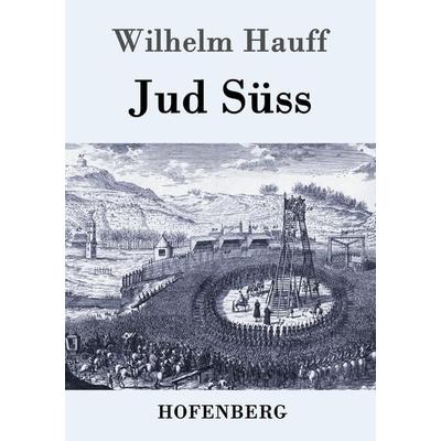 Jud Süss, Taschenbuch von Wilhelm Hauff, Hofenberg, 978-3-8430-2804-2