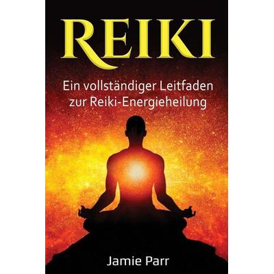 Reiki, Taschenbuch von Jamie Parr, Ingram Publishing, 978-1-76103-941-6