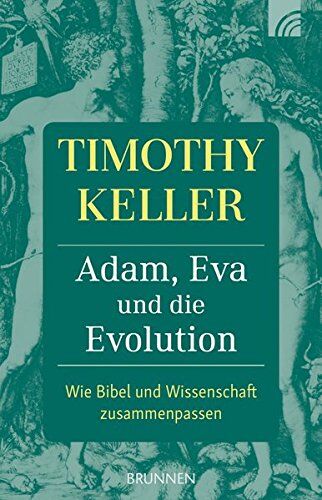 Timothy Keller - Adam, Eva und die Evolution: Wie Bibel und Wissenschaft zusammenpassen - Preis vom 15.10.2026 23:06:25 h