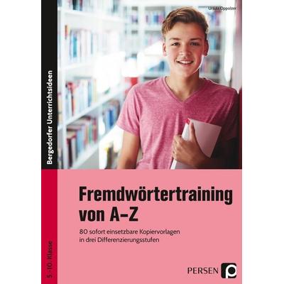 Fremdwörtertraining von A-Z, Taschenbuch von Ursula Oppolzer, Persen Verlag in der AAP Lehrerwelt GmbH, 978-3-403-20365-0