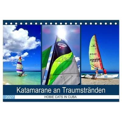 Katamarane an Traumstränden - Hobie Cats in Cuba (Tischkalender 2027 DIN A5 quer), CALVENDO Monatskalender
