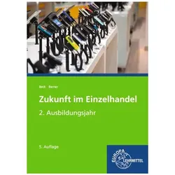 Zukunft im Einzelhandel. 2.Ausbildungs., Schulbücher von Joachim Beck, Steffen Berner