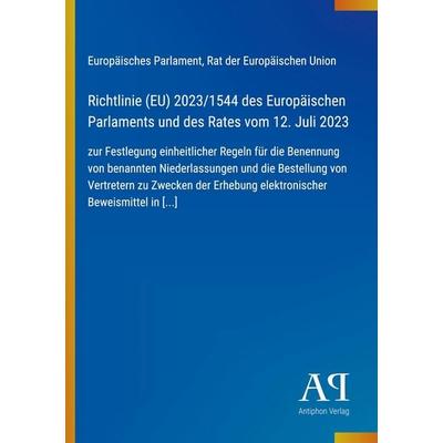 Richtlinie (EU) 2023/1544 des Europäischen Parlaments und des Rates vom 12. Juli 2023, Taschenbuch von Europäisches Parlament,Rat der Europäischen