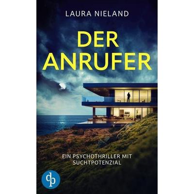 Der Anrufer | Ein Psychothriller mit Suchtpotenzial, Taschenbuch von Laura Nieland, BoD - Books on Demand