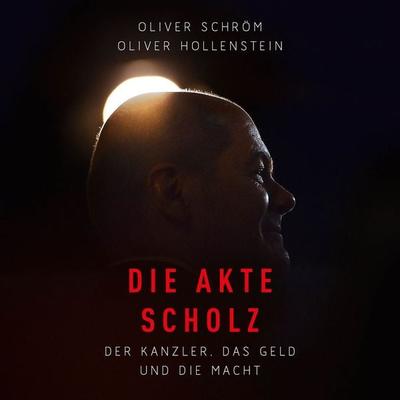 Die Akte Scholz - Oliver Schröm,Oliver Hollenstein, Audio, 9783863525743