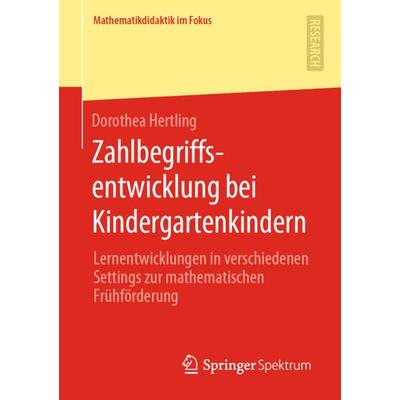 Zahlbegriffsentwicklung bei Kindergartenkindern, Taschenbuch von Dorothea Hertling, Springer Fachmedien Wiesbaden GmbH, 978-3-658-28881-5