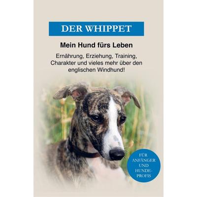 Whippet - Der englische Windhund, Taschenbuch von Mein Hund fürs Leben Ratgeber, Bookmundo Direct, 978-94-036-3051-9