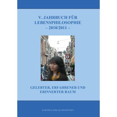 5. Jahrbuch für Lebensphilosophie 2010/2011, Taschenbuch von , BoD - Books on Demand, 978-3-937656-12-0