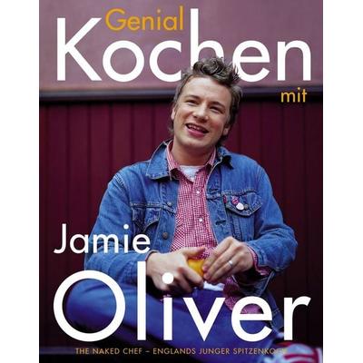 Genial kochen mit Jamie Oliver, Gebundene Ausgabe von Jamie Oliver, DK Verlag Dorling Kindersley, 978-3-8310-0329-7