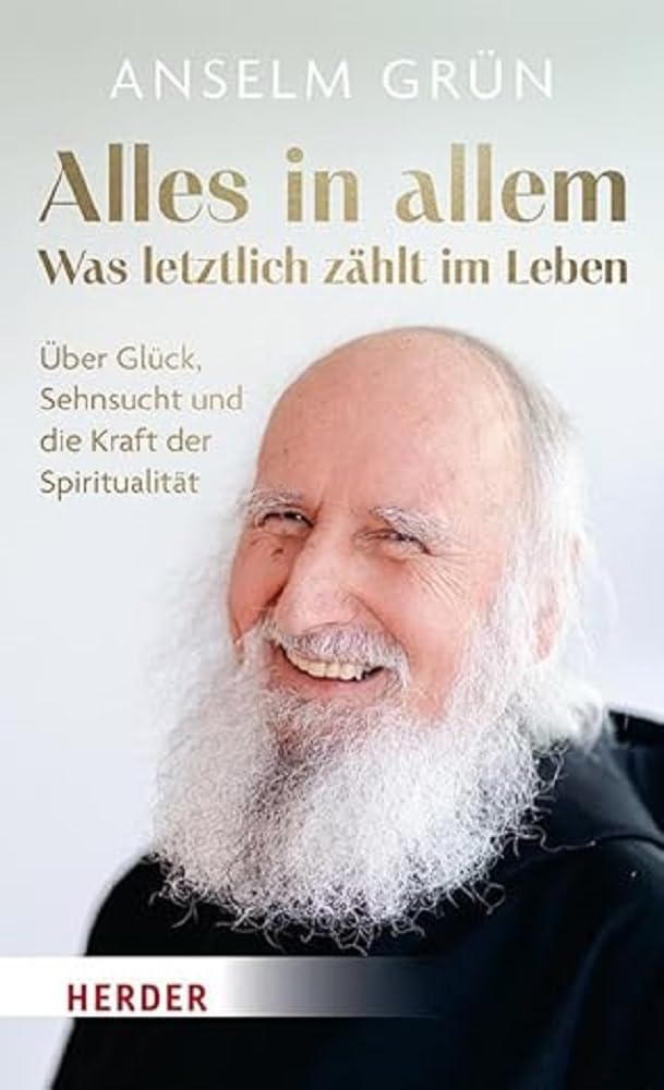Anselm Grün - Alles in allem – was letztlich zählt im Leben.: Über Glück, Sehnsucht und die Kraft der Spiritualität - Preis vom 06.10.2026 07:26:00 h