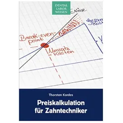Preiskalkulation für Zahntechniker, Fachbücher von Thorsten Kordes