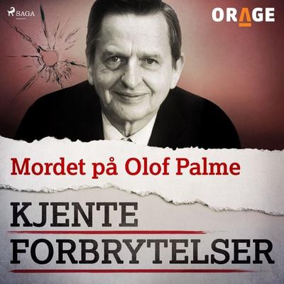 Mordet på Olof Palme - Orage, Audio, 9788726275445