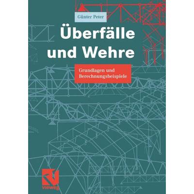 Überfälle und Wehre, Taschenbuch von Günter Peter, Vieweg & Teubner, 978-3-528-01762-0
