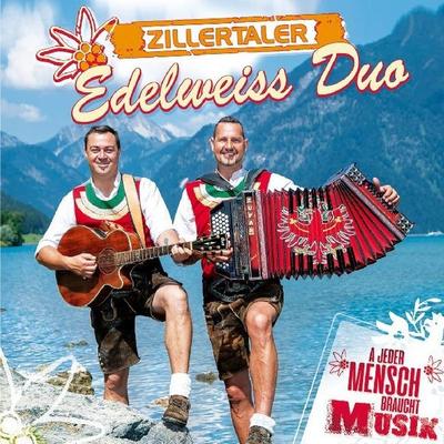 A jeder Mensch braucht Musik - Zillertaler Edelweiss Duo, CD, 9003549533849