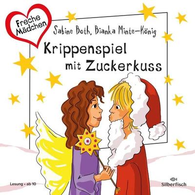 Freche Mädchen: Krippenspiel mit Zuckerkuss - Sabine Both,Bianka Minte-König,Gwyneth Minte, Audio, 9783844930771