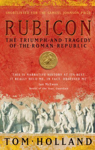 Tom Holland - Rubicon: The Triumph and Tragedy of the Roman Republic - Preis vom 01.10.2026 17:08:56 h