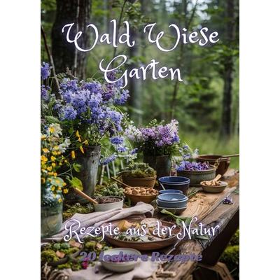 Wald Wiese Garten, Gebundene Ausgabe von Diana Kluge, Tredition, 978-3-384-20071-6