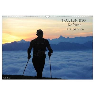 Trail Running De l'Envie à la Passion (Calendrier mural 2027 DIN A3 vertical), CALVENDO calendrier mensuel